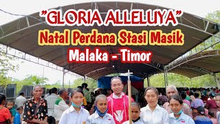 Gloria Alleluya (P. Yustinus Genohon, SVD) || Koor Natal || Stasi Masik-Malaka-NTT