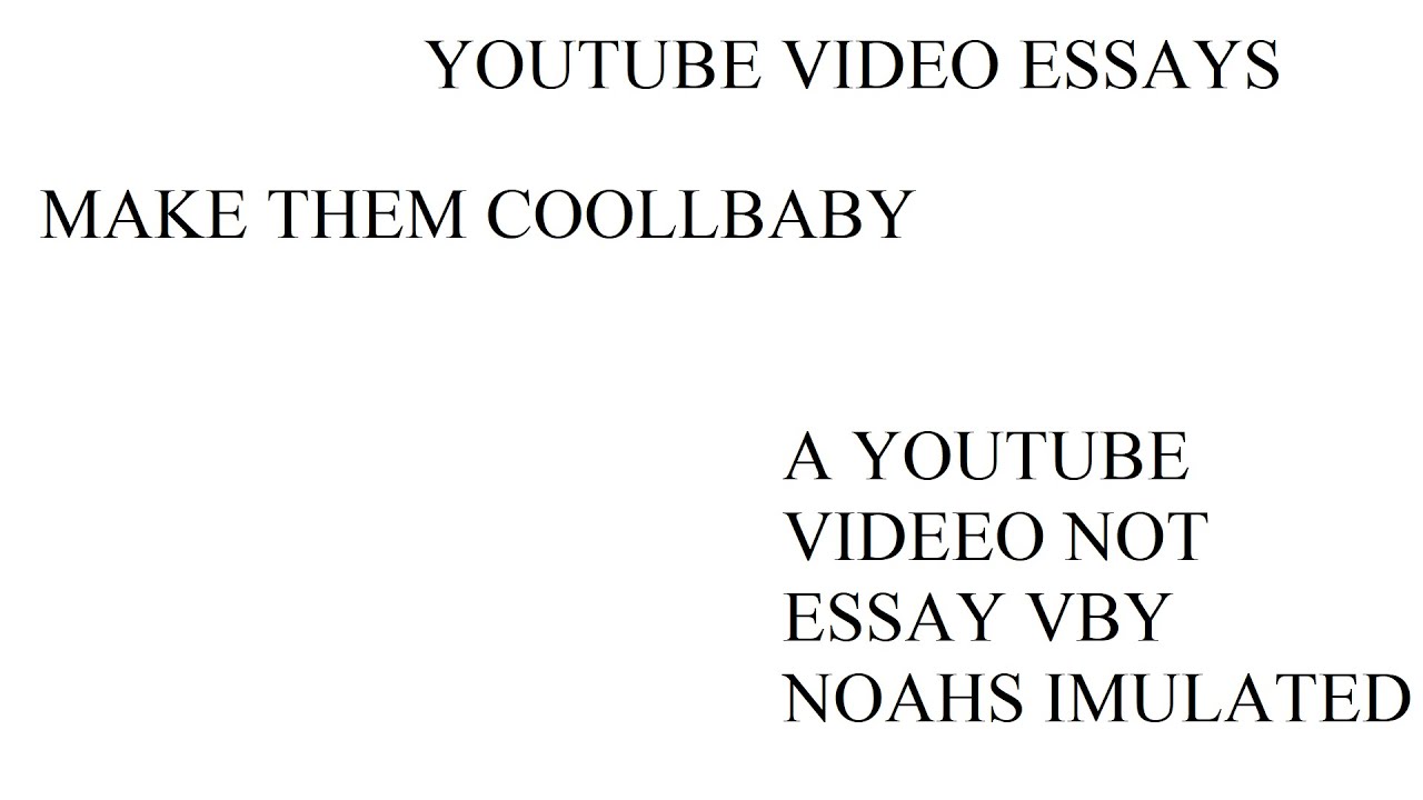 best youtube video essays