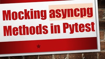 Mocking asyncpg Methods in Pytest