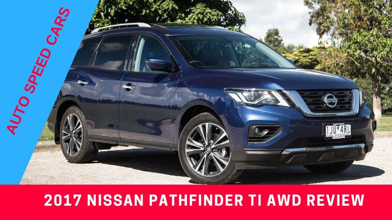 2017 Nissan Pathfinder Ti Awd Review You