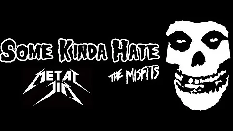 Misfits "Some Kind Of Hate" from Metal Jim
