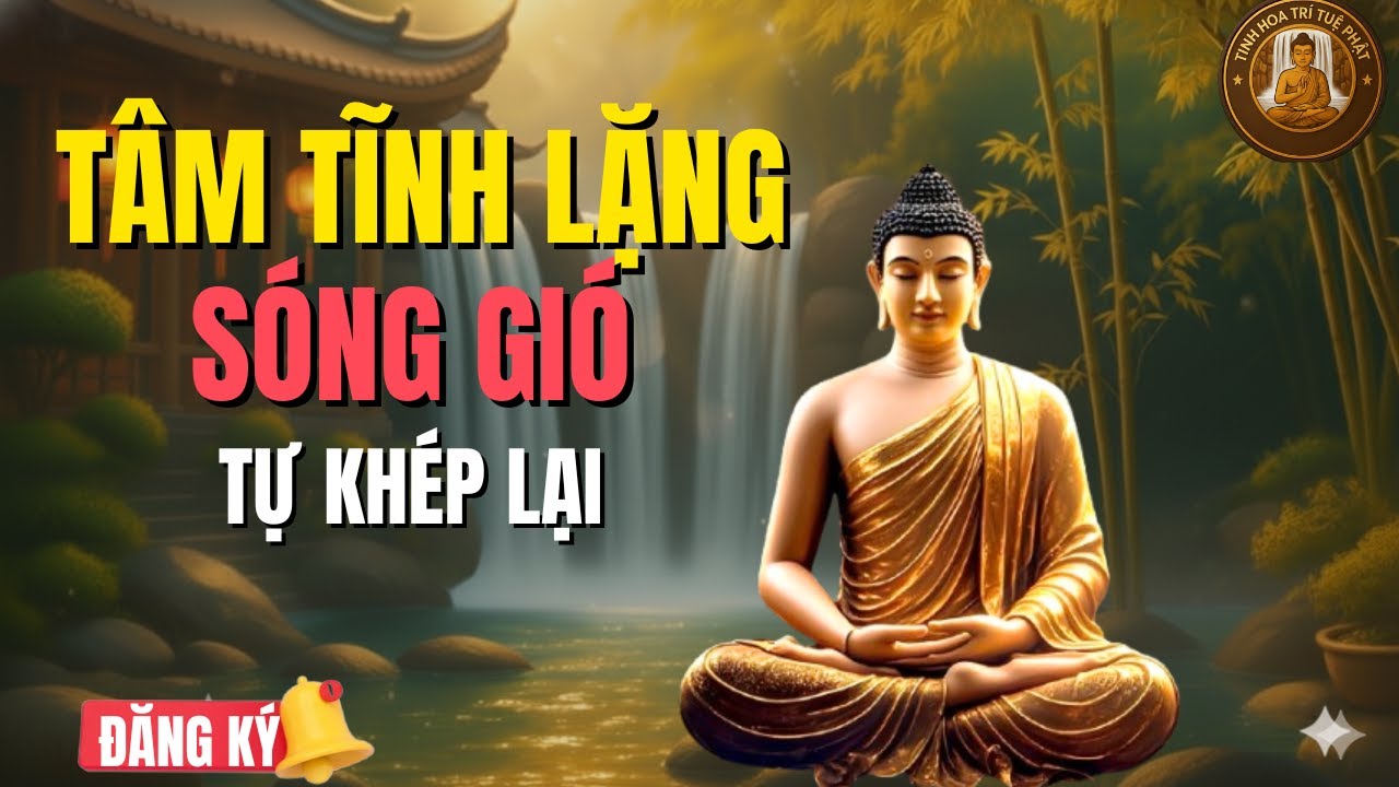 Khi Tâm Lặng, Sóng Gió Tự Khép Lại: Bí Quyết Bình An Giữa Nghịch Cảnh