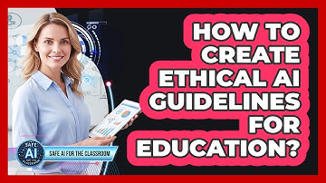 How To Create Ethical AI Guidelines for Education?