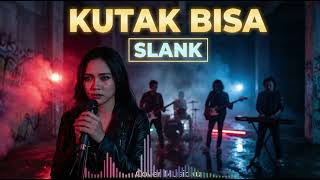 Kutak Bisa  Slank  Cover By Ku Slow Rock 