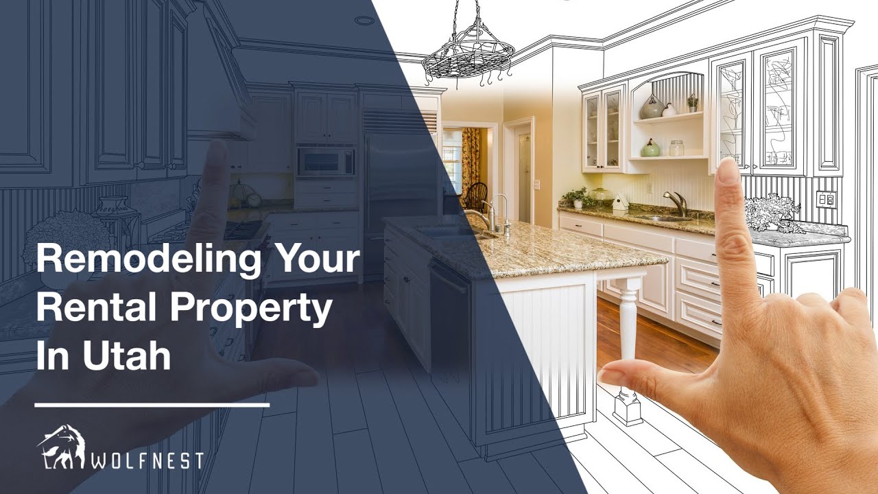 Wolfnest Property Management: Remodeling Your Rental Property in Utah