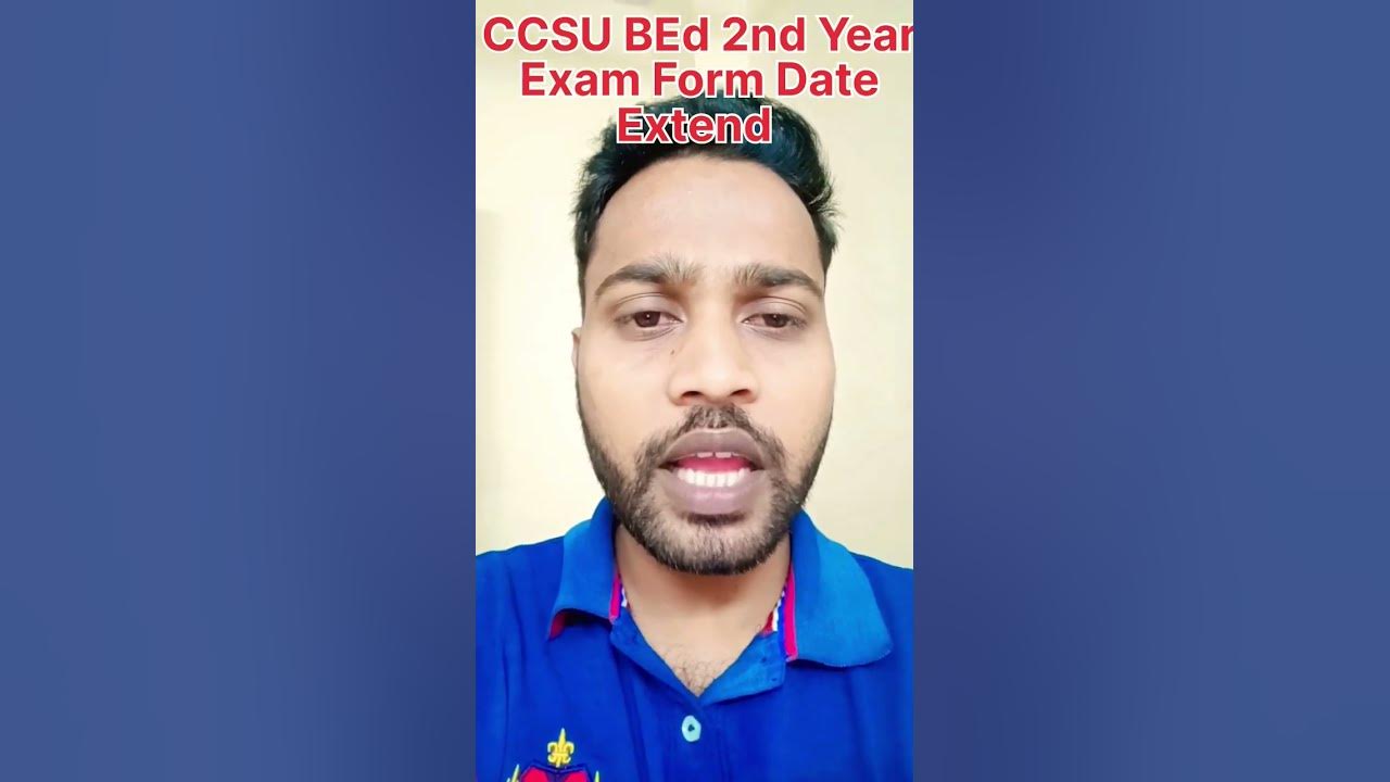 Bed 2nd year exam form date extend ccs university meerut ccsu upbed 