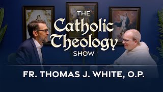 Exploring the Catholic Spiritual Life w/ Fr. Thomas Joseph White, O.P. | Ep. 145