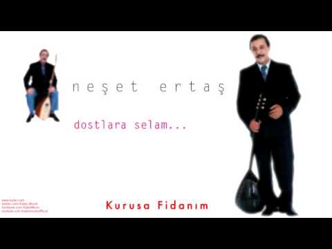 Neşet Ertaş - Kurusa Fidanım [ Dostlara Selam © 2000 Kalan Müzik ]