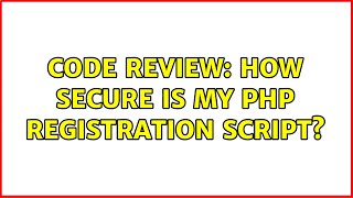 Code Review: How secure is my PHP registration script? (3 Solutions!!)