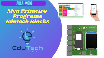 Curso de ESP32 iniciantes - Meu Primeiro programa na plataforma Edutech Blocks -  Blockly