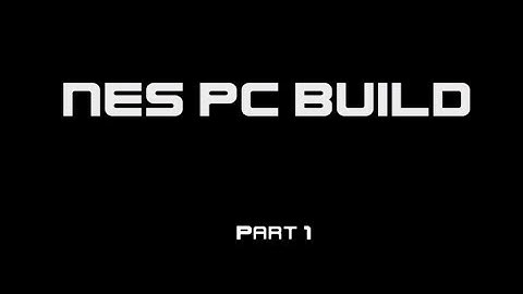 NES PC Build Part 1 : Parts