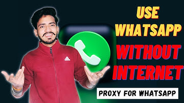 Now Use WhatsApp Without internet Connection | How do I set Proxy on WhatsApp ?