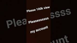 please 100k view pleasesssssss my account