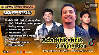 Sal Priadi  Ada Titik Titik Di Ujung Doa  Kota Ini Tak Sama Tanpamu  Lagu Pop Terpopuler 2026
