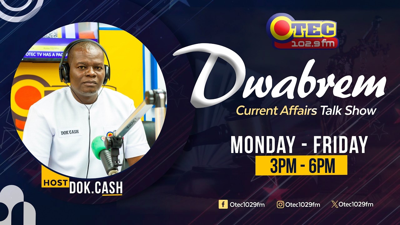 DWABREM (LET'S GET TALKING) ••• (((LIVE)) ••• WITH DOK CASH ON OTEC 1029FM - 4TH MARCH, 2026