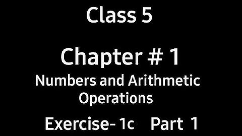 Numbers and Arithmetic Operations | Chap1 | Ex: 1c | Part1 | Class5 | Countdown | Maths| by Ms. Hiba