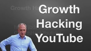 Growth Hacking Youtube to Grow Your Channel - Great Advice from ...