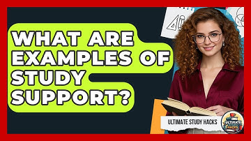 What Are Examples Of Study Support? - Ultimate Study Hacks