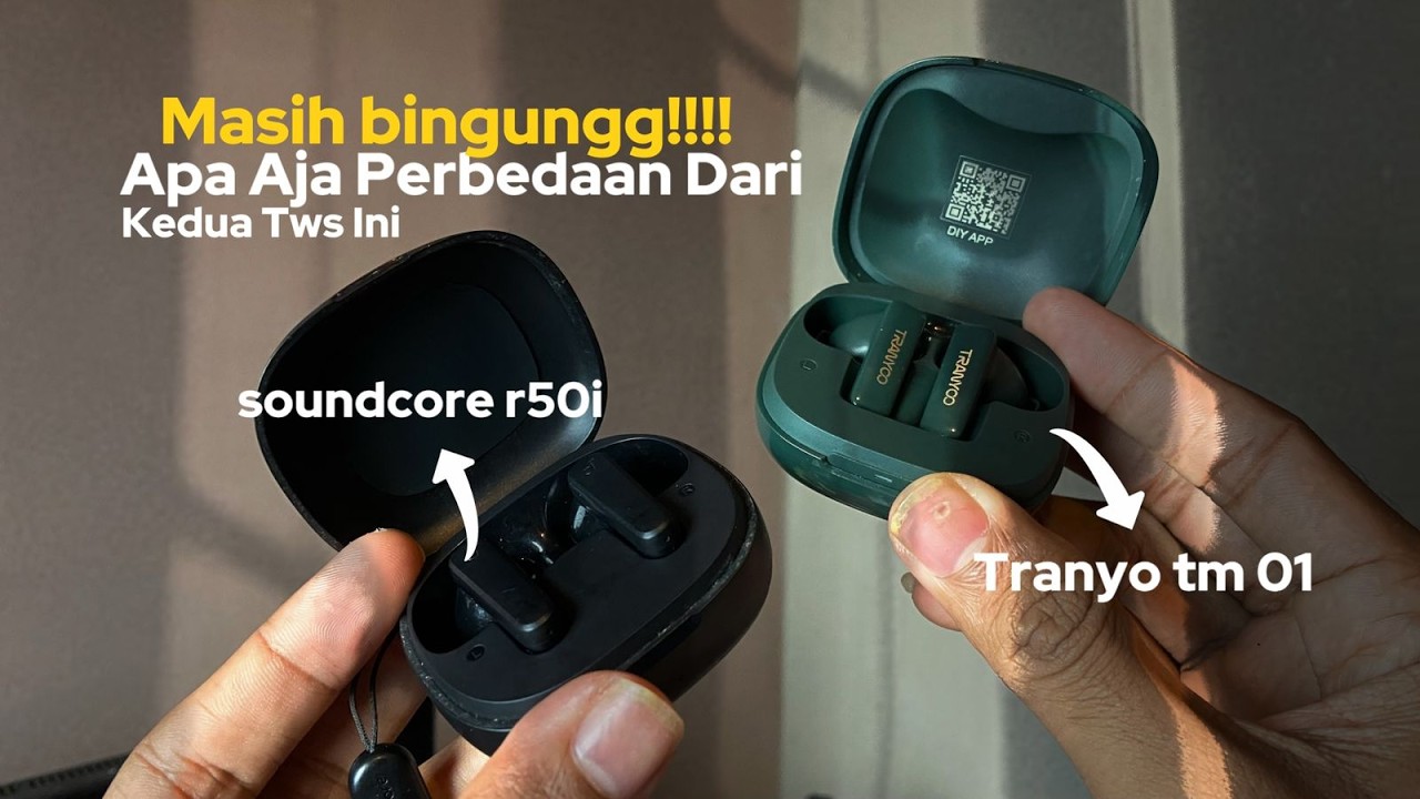 Compare Tws soundcore r50i vs Tranyo tm01 - Kalian Tim Mana nihhh???