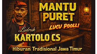 Mantu Puret Lucu Pooll  Ludruk Kartolo Cs Terbaru 2026  Hiburan Tradisional Jawa Timuran 