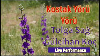 KOSTAK YÖRÜ YÖRÜ (YABANDAN GEL)  TOLGA SAĞ VE GÜLCİHAN KOÇ / DUETS PART 9 Resimi