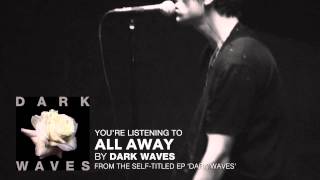 Video thumbnail of "Dark Waves - "All Away" (Audio Stream)"