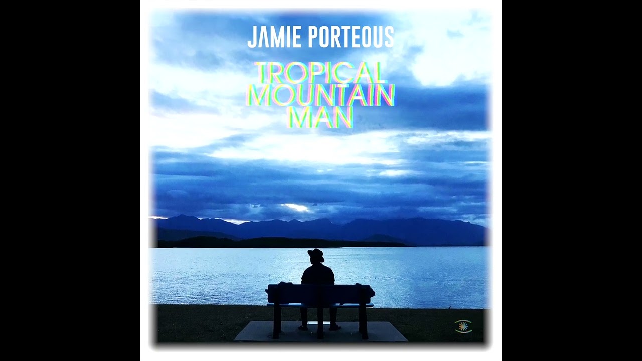 在 YouTube 上观看 Jamie Porteous - Tropical Mountain Man (Full Album) - 0262 在 YouTube 上观看 Jamie Porteous - Tropical Mountain Man (Full Album) - 0262