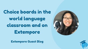 Choice boards in the world language classroom | An Extempore Blog