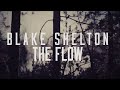 Blake Shelton - The Flow (Lyric Video)