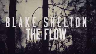 Blake Shelton - The Flow (Lyric Video)