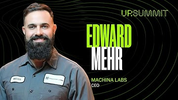 Edward Mehr - Machina Labs [UP.Summit 2025]