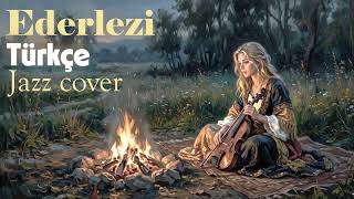 Ederlezi Türkçe - Jazz Cover