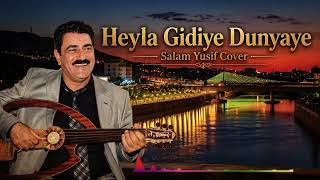 Salam Yusif - Heyla Gidiye Dunyaye Kurdish Coverسترانا هونه ر مه ند سلام يوسف