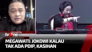 Kala Megawati Ungkit Jasa Pdip Mengantarkan Jokowi Begini Pandangan Relawan Kabar Petang Tvone