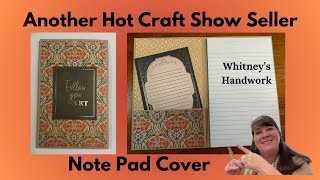 These Note Pad Holders are SOOO Popular at my Craft Shows!!!!