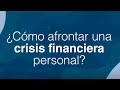 Cómo afrontar una crisis financiera personal - ExcelCredit