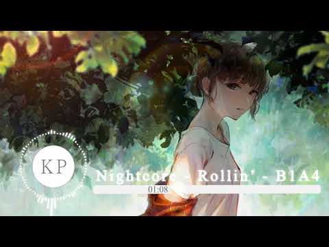 【Nightcore】- Rollin' - B1A4