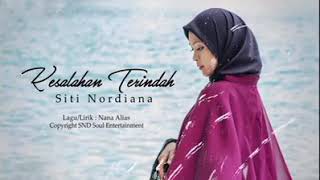 SITI NORDIANA - Kesalahan Terindah [Lyrics]