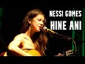 Nessi gomes  hine ani  as you will