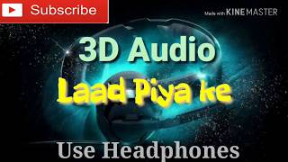 3D Audio | Laad Piya Ke | Sapna Chaudhry | Raju Punjabi & Sushila Thakhr | Haryanvi Song