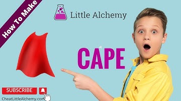 How To Make Cape In Little Alchemy Cheats