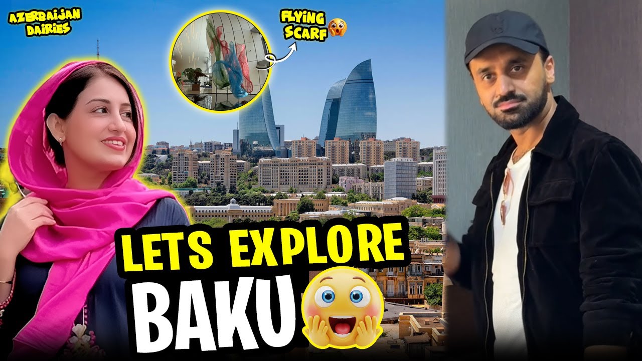 Lets Explore Baku 😊😊 | Farah Iqrar