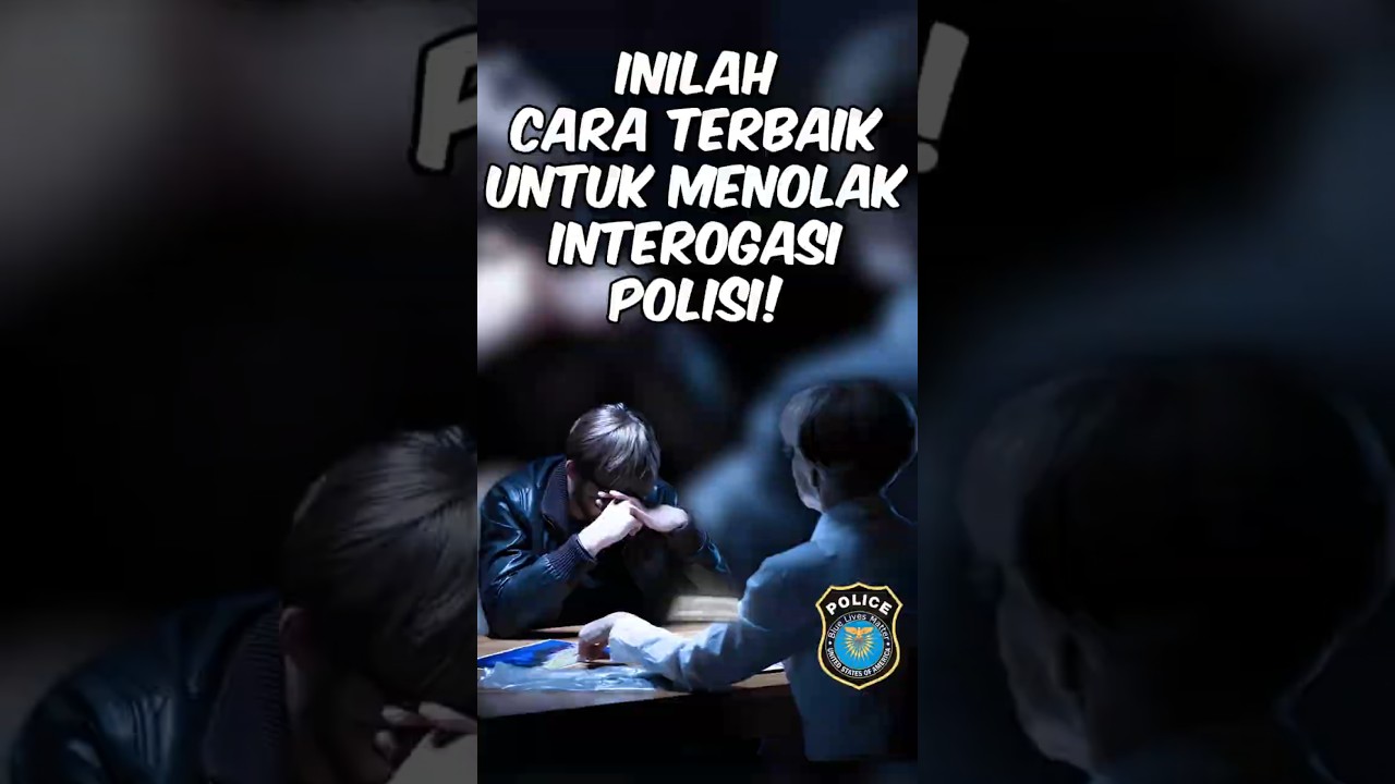 Cara terbaik menghindari Interogasi polisi❗ 