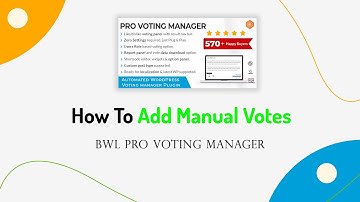 Manually Add Votes To The Posts | BWL Pro Voting Manager WordPress Plugin