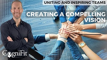 Inspiring Teams: Creating a Compelling Vision