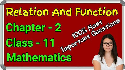 Relation And Function Class 11 Mathematics Chapter 2 | Most Important Question | CBSE NCERT KVS ICSE