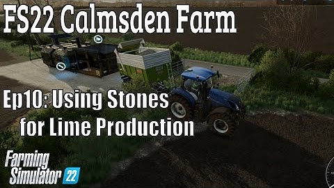 FS22 Calmsden Farm Ep10 Lime Production