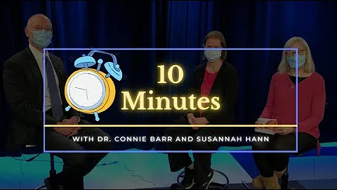 10 Minutes with Dr  Connie Barr and Susannah Hann