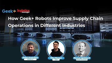 Webinar: How Geek+ Robots Improve Supply Chain Operations in Different Industries