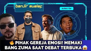 🔥 PIHAK GEREJA EMOSI! MEMAKI BANG ZUMA SAAT DEBAT TERBUKA 😱